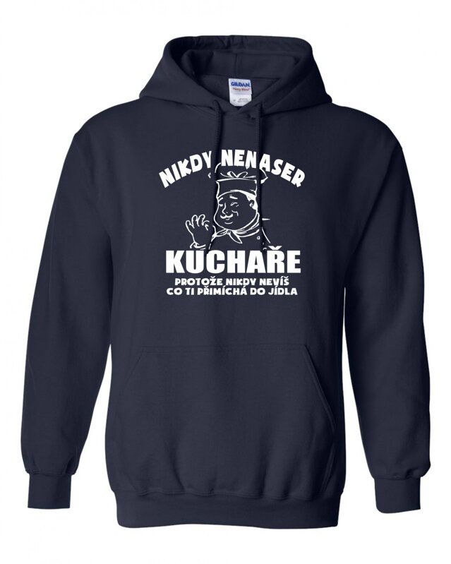 Mikina - Nikdy nenaser Kuchaře Mikina - Nikdy nenaser Kuchaře