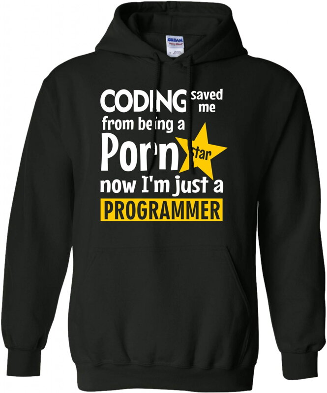 Mikina - Coding saved me from being a Porn star Mikina - Coding saved me from being a Porn star