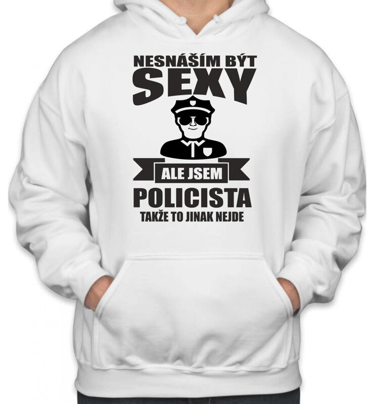 Policejní mikina - Nesnáším být sexy Policejní mikina - Nesnáším být sexy