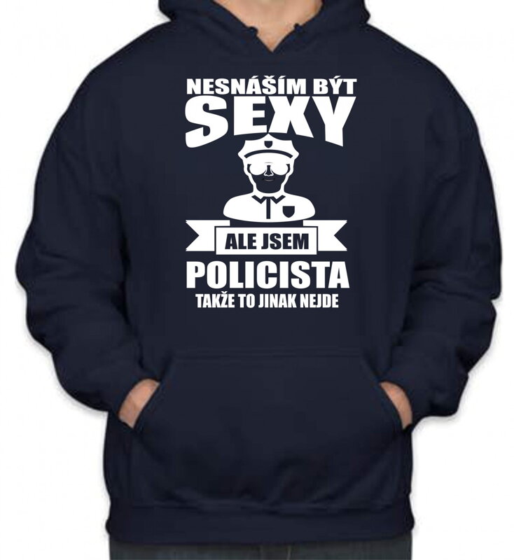 Policejní mikina - Nesnáším být sexy Policejní mikina - Nesnáším být sexy