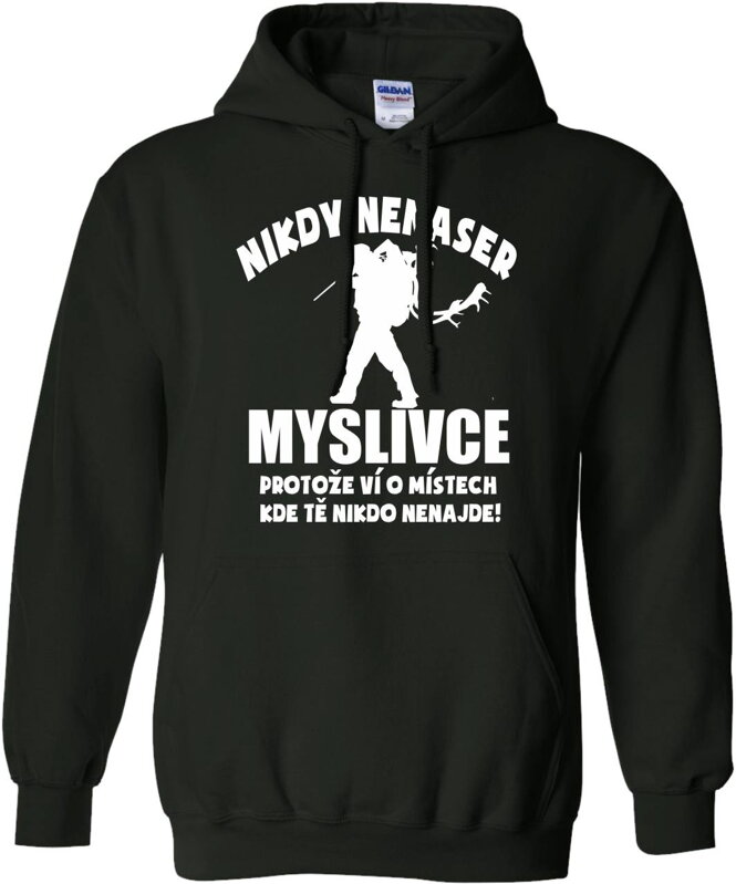 Myslivecká mikina - Nikdy nenaser Myslivce Myslivecká mikina - Nikdy nenaser Myslivce