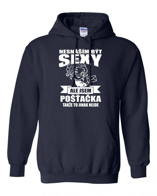 Mikina pro pošťačky - Nesnáším být sexy Mikina pro pošťačky - Nesnáším být sexy