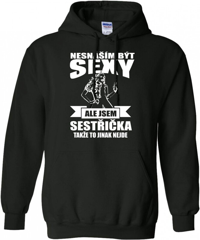 Mikina pro zdravotní sestřičky - Nesnáším být sexy Mikina pro zdravotní sestřičky - Nesnáším být sexy