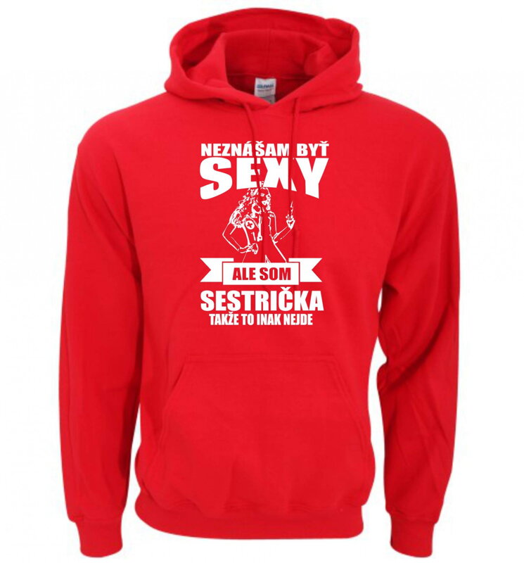 Mikina pro sestřičky - Nesnáším být sexy Mikina pro sestřičky - Nesnáším být sexy