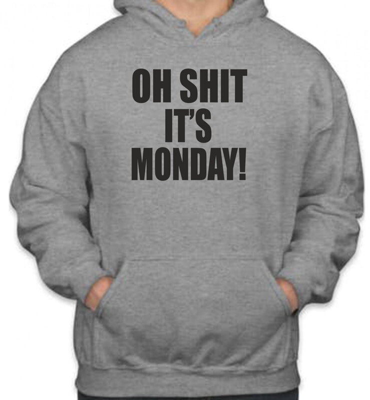 Mikina- OH SHIT IT'S MONDAY Mikina- OH SHIT IT'S MONDAY