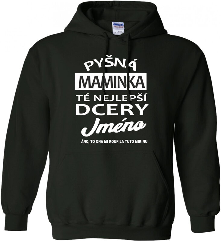 Mikina -Pyšná maminka té nejlepší dcery Mikina -Pyšná maminka té nejlepší dcery