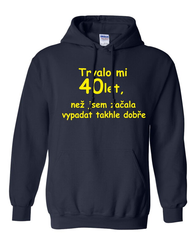 Dámska mikina - Trvalo mi X let, než jsem začala vypadat takhle dobře Dámska mikina - Trvalo mi X let, než jsem začala vypadat takhle dobře