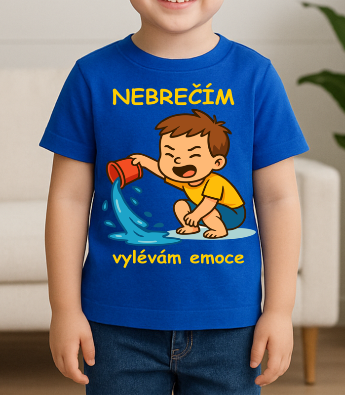 Dětské tričko - Nebrečím, vylévám emoce! Dětské tričko - Nebrečím, vylévám emoce!