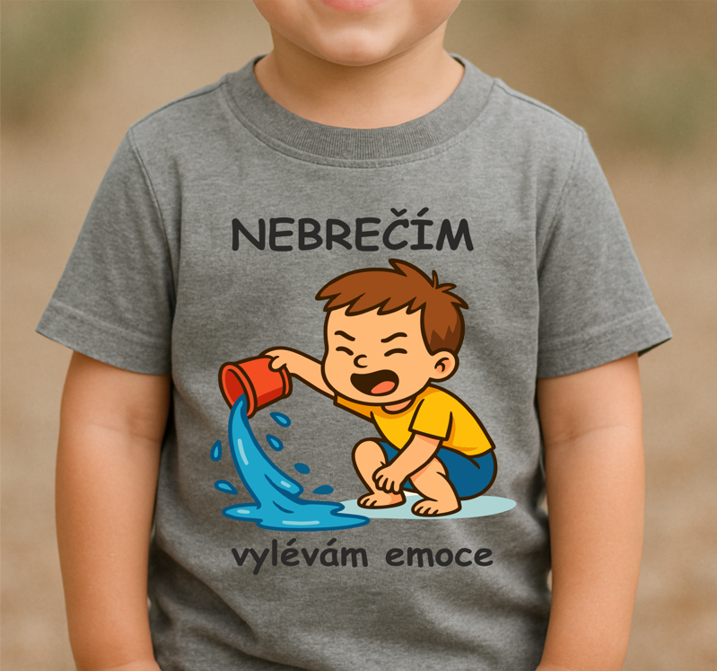 Dětské tričko - Nebrečím, vylévám emoce! Dětské tričko - Nebrečím, vylévám emoce!