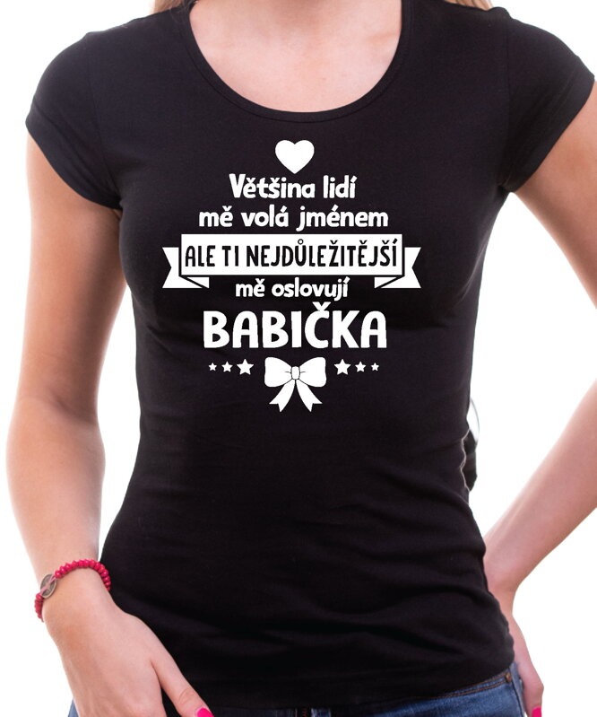 Dámske tričko - ti nejdůležitější mě oslovují babička