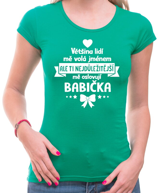 Dámske tričko - ti nejdůležitější mě oslovují babička