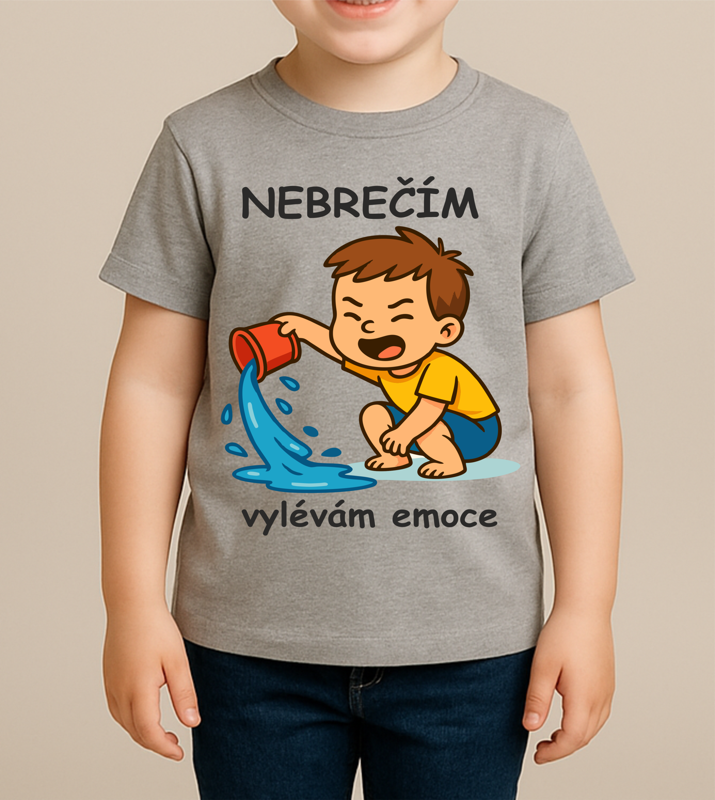 Dětské tričko - Nebrečím, vylévám emoce! Dětské tričko - Nebrečím, vylévám emoce!