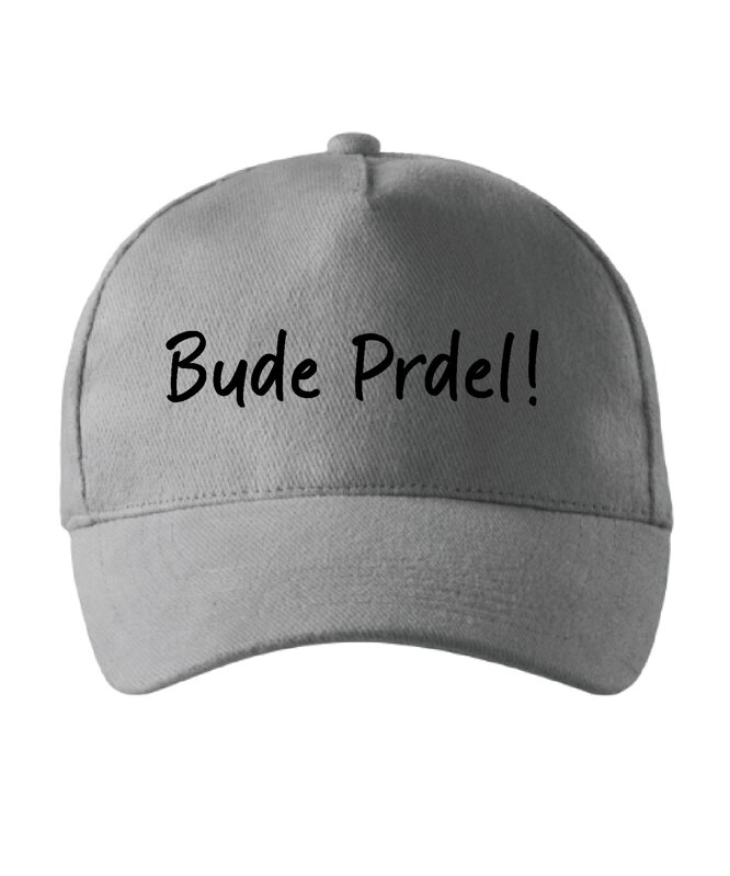 Kšiltovka s potiskem - Bude prdel! Kšiltovka s potiskem - Bude prdel!