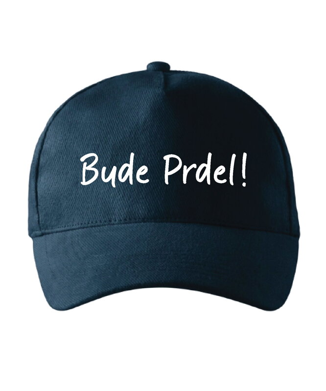 Kšiltovka s potiskem - Bude prdel! Kšiltovka s potiskem - Bude prdel!
