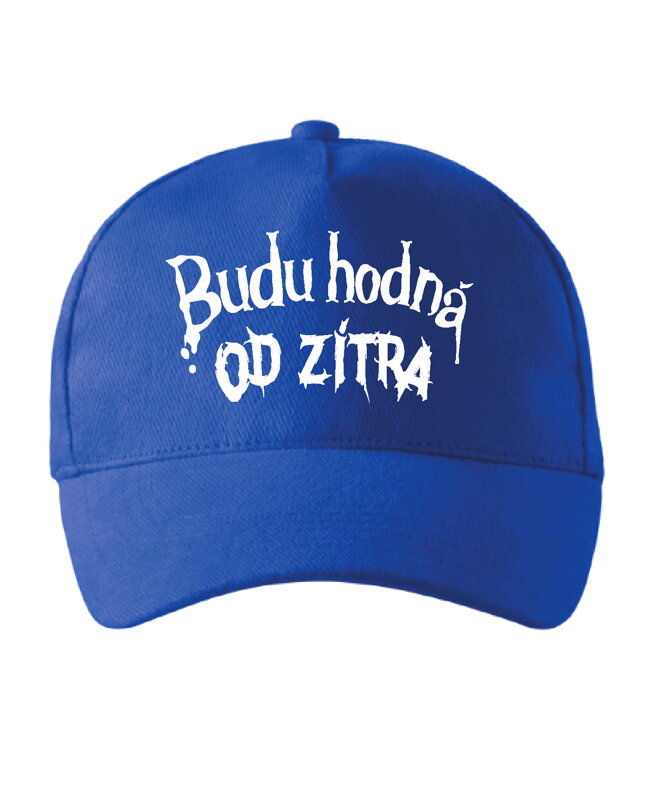 Kšiltovka s potiskem - Budu hodná, od zítra! Kšiltovka s potiskem - Budu hodná, od zítra!