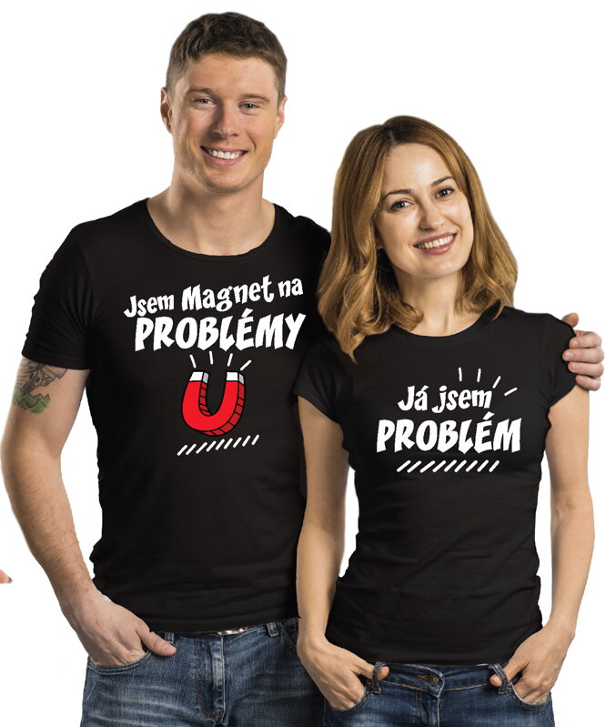 Partnerská trička - Jsem magnet na problémy 2ks