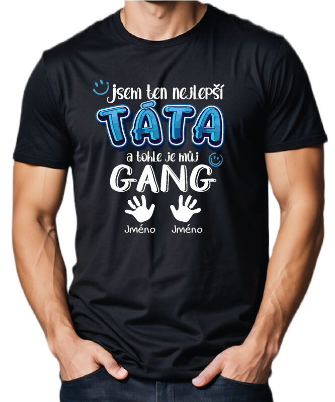 Pánske tričko - Nejlepší TÁTA a tohle je můj gang + vl.jména Pánske tričko - Nejlepší TÁTA a tohle je můj gang + vl.jména