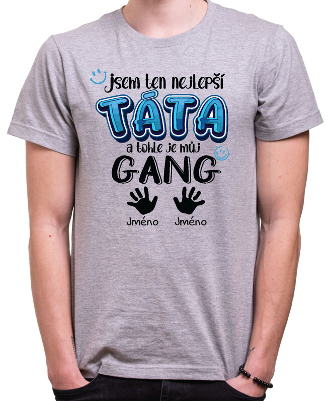 Pánske tričko - Nejlepší TÁTA a tohle je můj gang + vl.jména Pánske tričko - Nejlepší TÁTA a tohle je můj gang + vl.jména