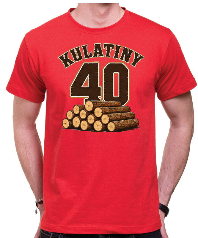 Narozeninové tričko ke kulatinám – 40ka KULATINY