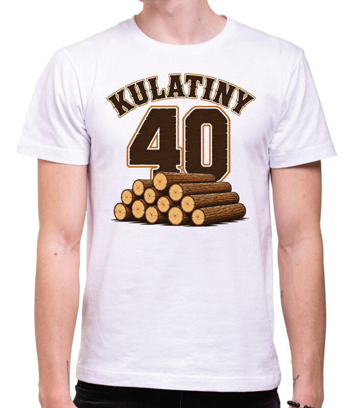 Narozeninové tričko ke kulatinám – 40ka KULATINY