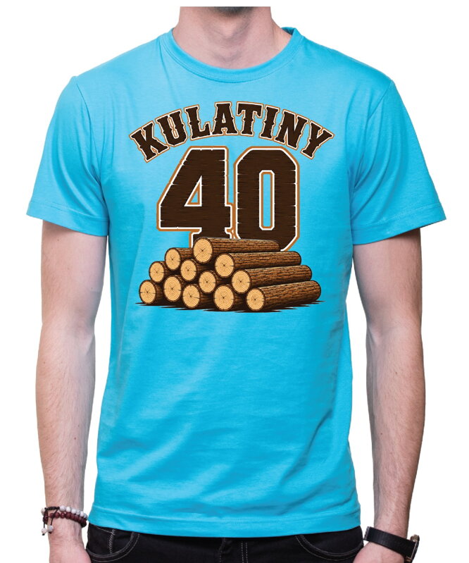 Narozeninové tričko ke kulatinám – 40ka KULATINY