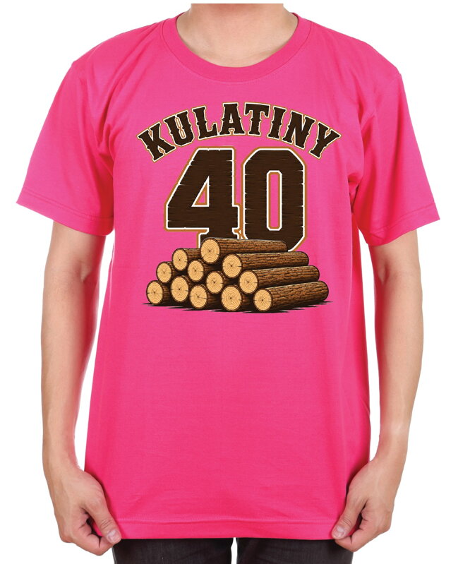 Narozeninové tričko ke kulatinám – 40ka KULATINY
