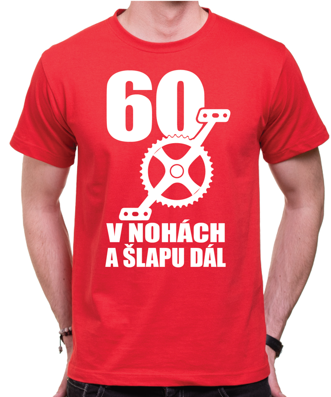 Narozeninové cyklo tričko - 60 v nohách a šlapu dál