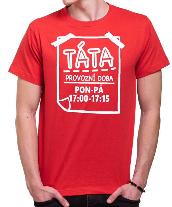 Tričko - Táta - Provozní doba Tričko - Táta - Provozní doba