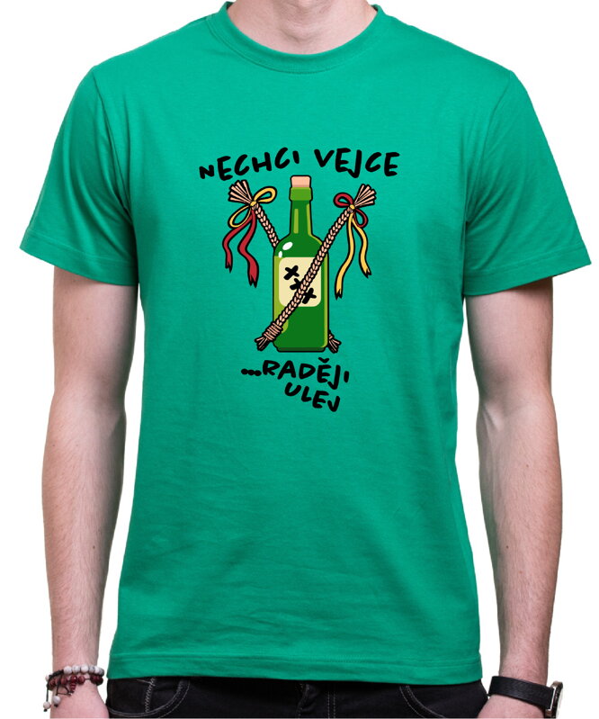 Tričko - Nechci vejce, radéji ulej!