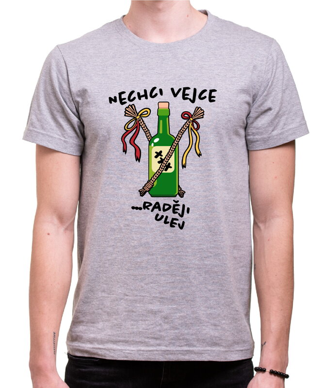 Tričko - Nechci vejce, radéji ulej! Tričko - Nechci vejce, radéji ulej!
