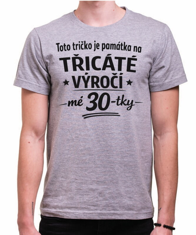 Narozeninové tričko - 60-tka = Třicáté výročí mé 30-tky