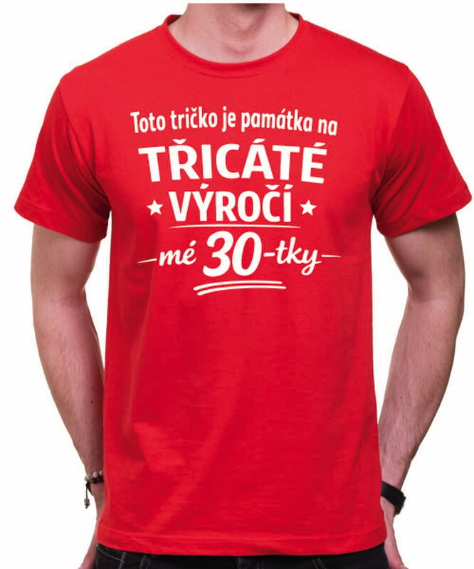 Narozeninové tričko - 60-tka = Třicáté výročí mé 30-tky