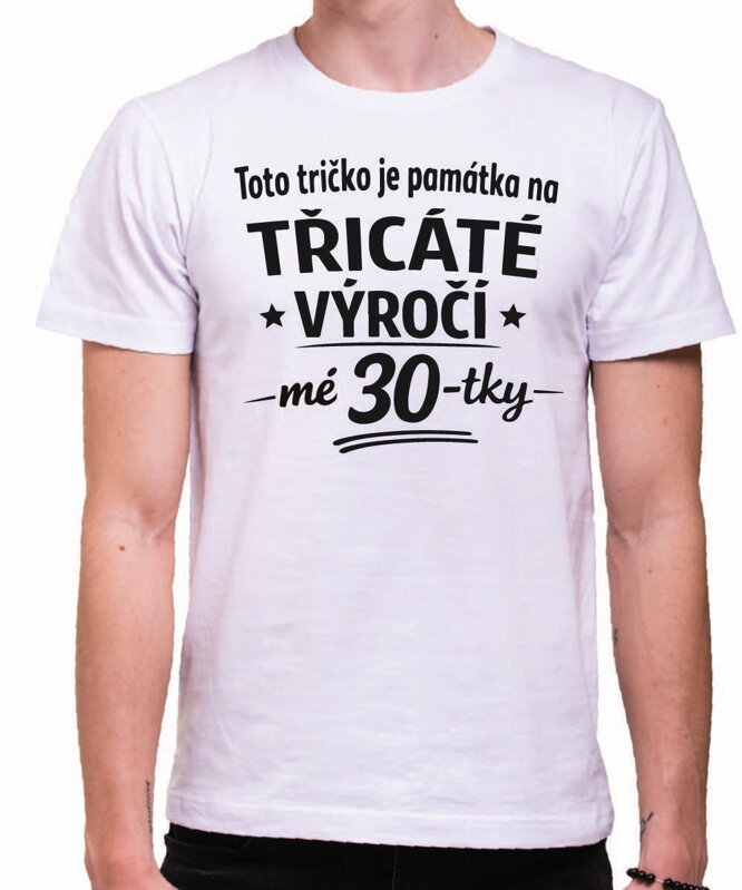 Narozeninové tričko - 60-tka = Třicáté výročí mé 30-tky