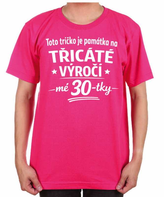 Narozeninové tričko - 60-tka = Třicáté výročí mé 30-tky
