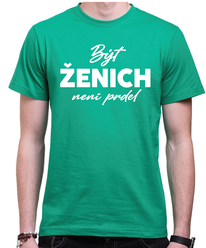 Tričko - Být ženich není prdel Tričko - Být ženich není prdel