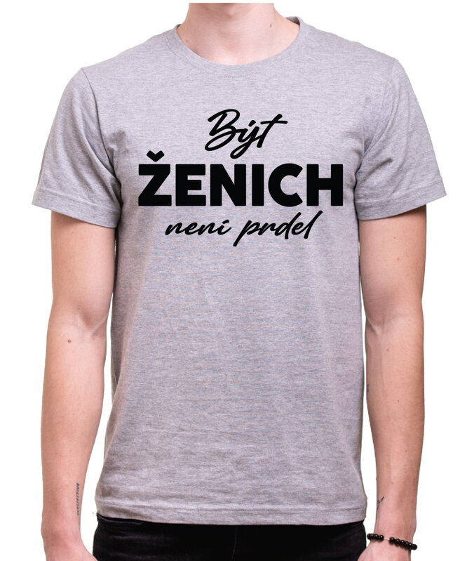 Tričko - Být ženich není prdel Tričko - Být ženich není prdel