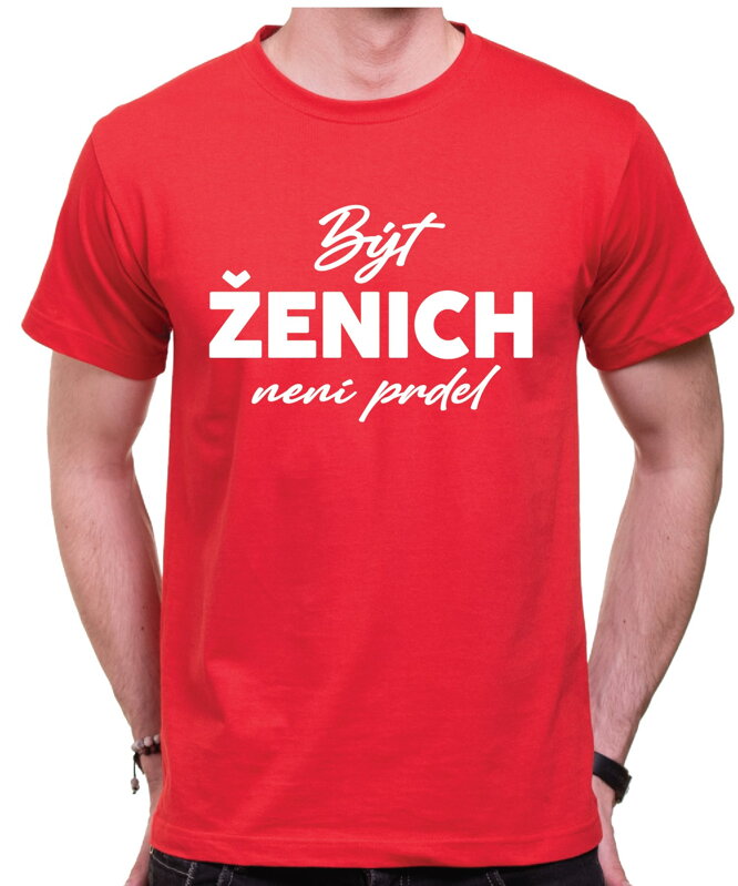 Tričko - Být ženich není prdel Tričko - Být ženich není prdel