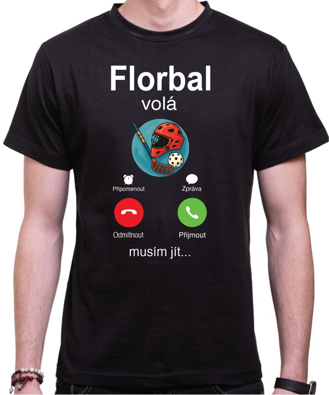 Tričko – Florbal volá, musím jít... Tričko – Florbal volá, musím jít...