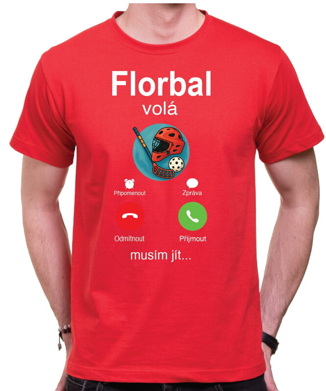 Tričko – Florbal volá, musím jít... Tričko – Florbal volá, musím jít...