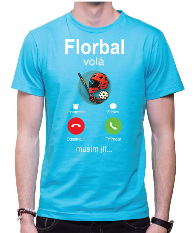 Tričko – Florbal volá, musím jít... Tričko – Florbal volá, musím jít...