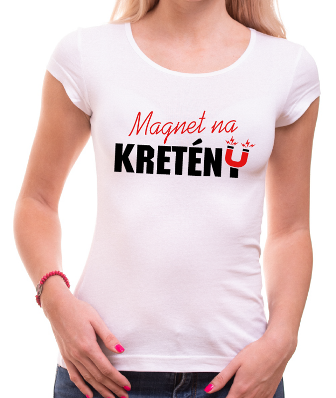 Dámské tričko - Magnet na kretény