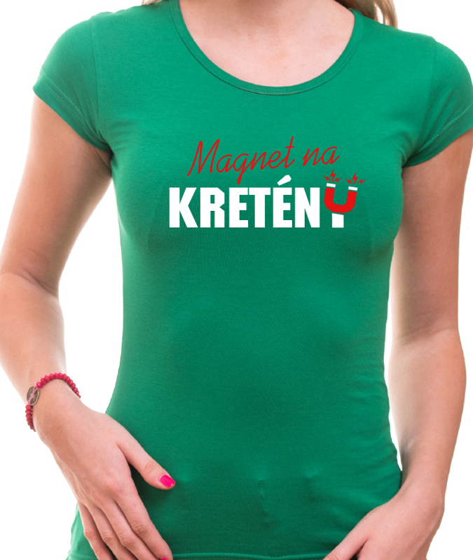 Dámské tričko - Magnet na kretény
