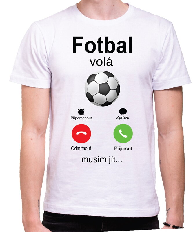 Tričko - Fotbal volá Phone Tričko - Fotbal volá Phone