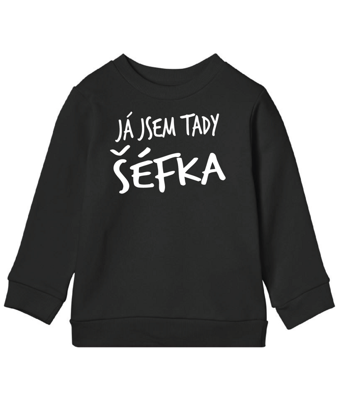 Dětská mikina - Já jsem tady šéfka