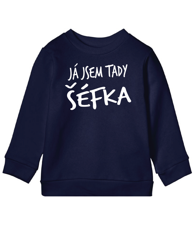Dětská mikina - Já jsem tady šéfka