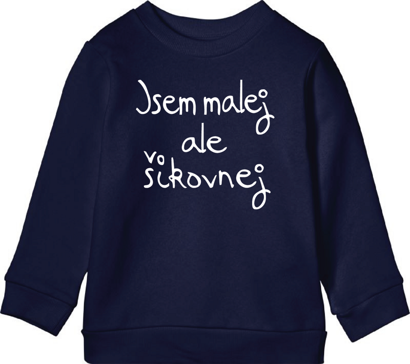 Dětská mikina - Jsem malej, ale šikovnej