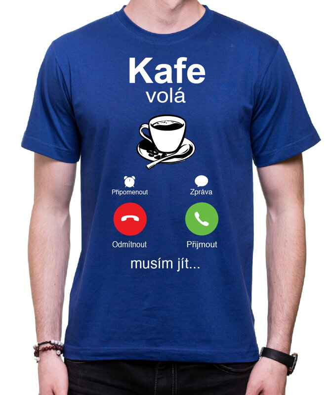 Tričko - Kafe volá mobile Tričko - Kafe volá mobile