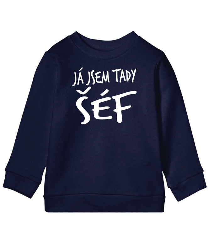 Dětská mikina - Já jsem tady šéf