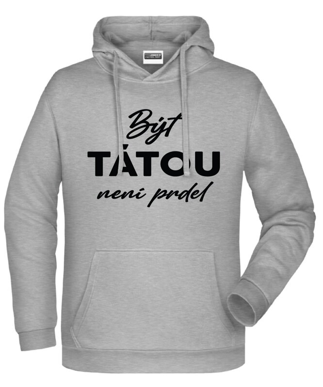 Mikina - Být tátou není prdel Mikina - Být tátou není prdel