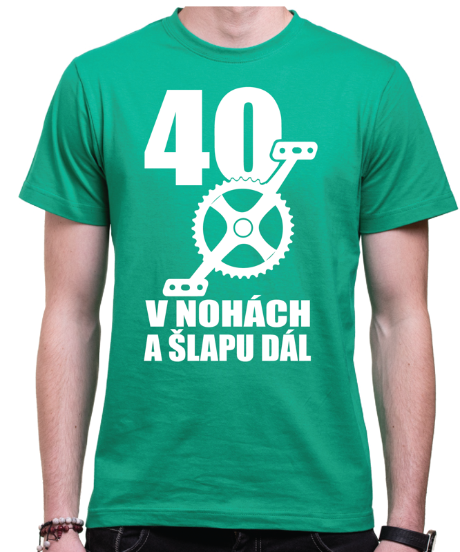 Narozeninové cyklo tričko - 40 v nohách a šlapu dál